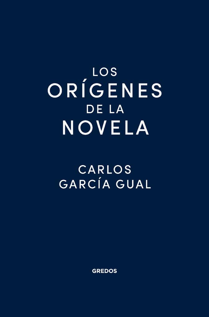 Los orígenes de la novela - Carlos García Gual