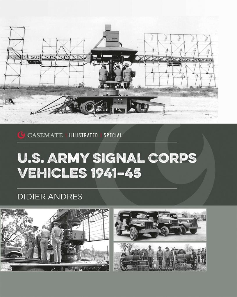 U.S. Army Signal Corps Vehicles 1941-45 - Andres Didier Andres