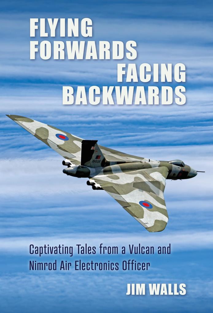 Flying Forwards Facing Backwards - Walls Jim Walls