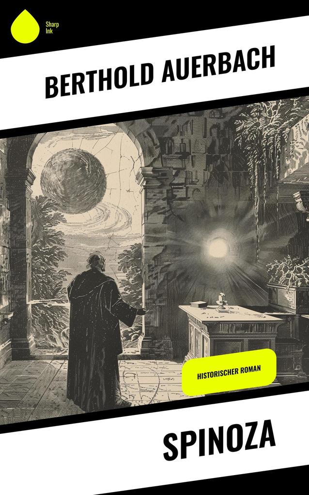 Spinoza: Historischer Roman