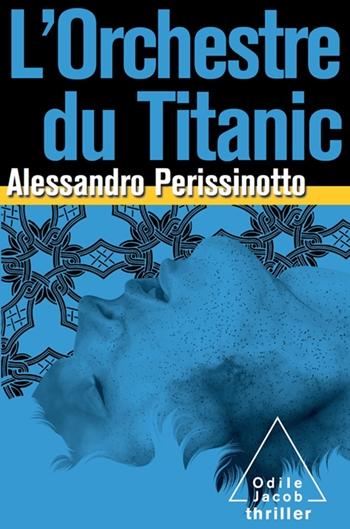 L' Orchestre du Titanic - Perissinotto Alessandro Perissinotto