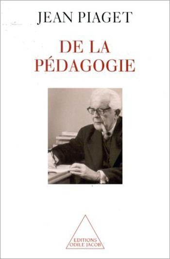 De la pédagogie - Piaget Jean Piaget