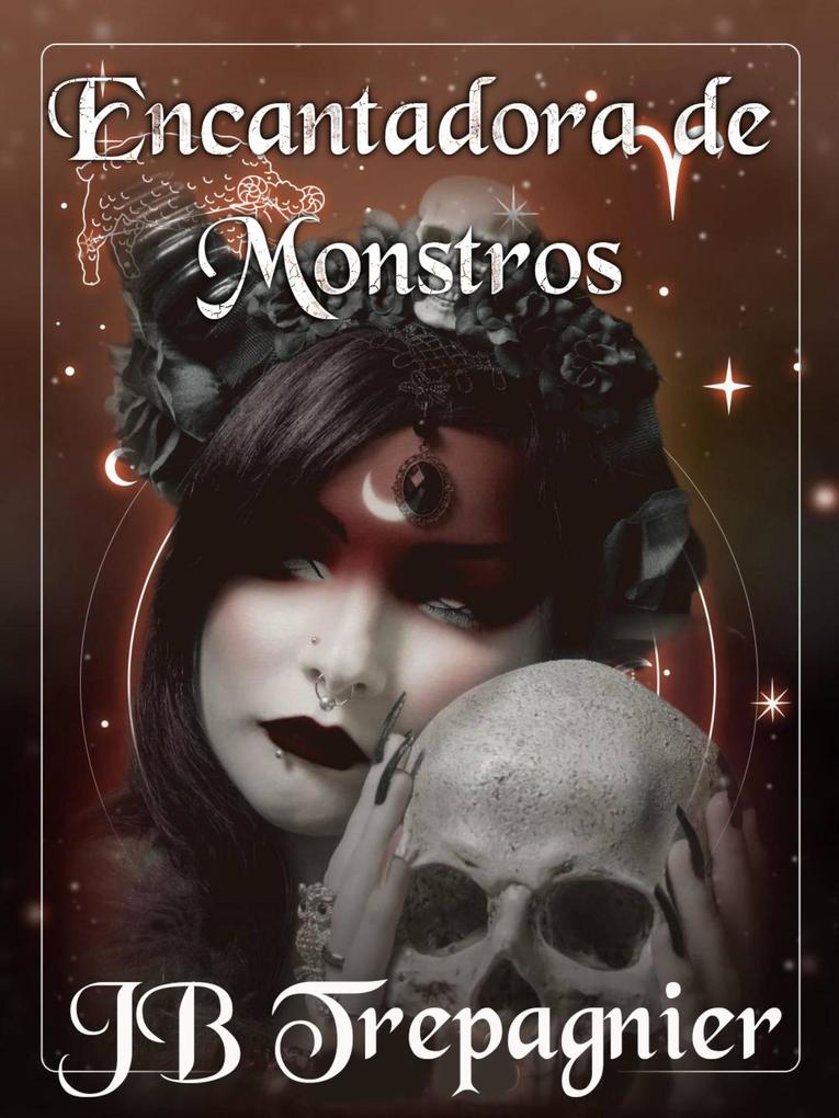 Encantadora de Monstros (Meus Belos Monstros #1) - Jb Trepagnier