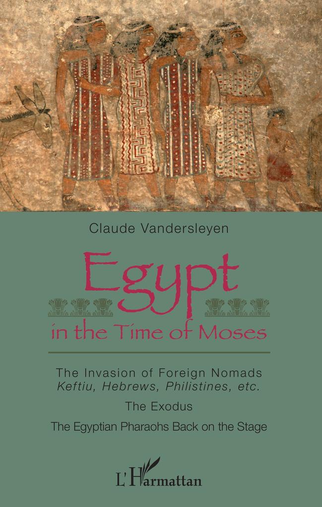 Egypt in the Time of Moses - Vandersleyen Claude Vandersleyen