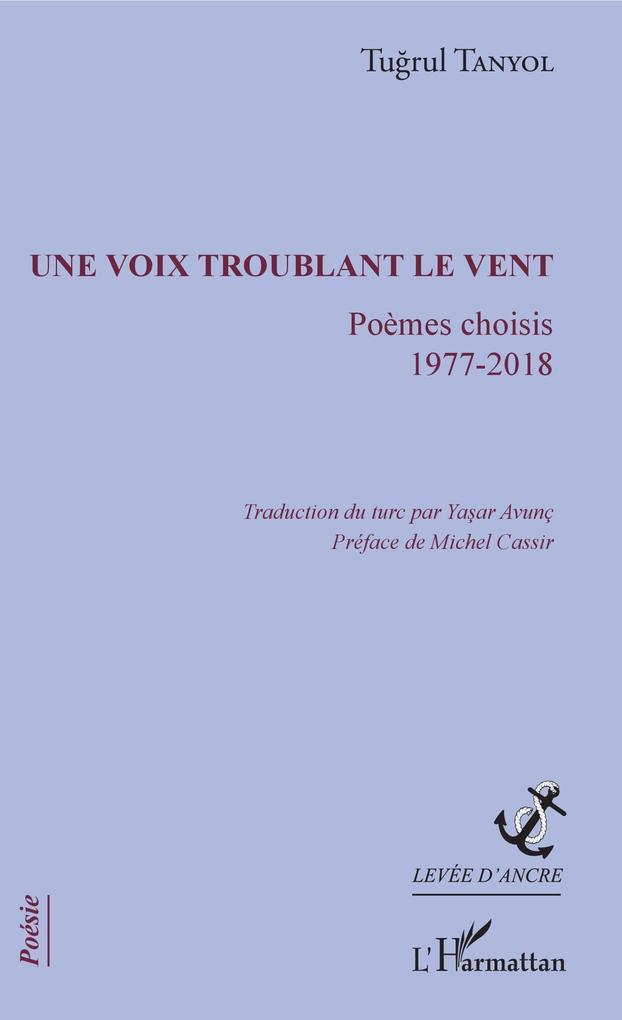 Une voix troublant le vent - Tanyol Tugrul Tanyol