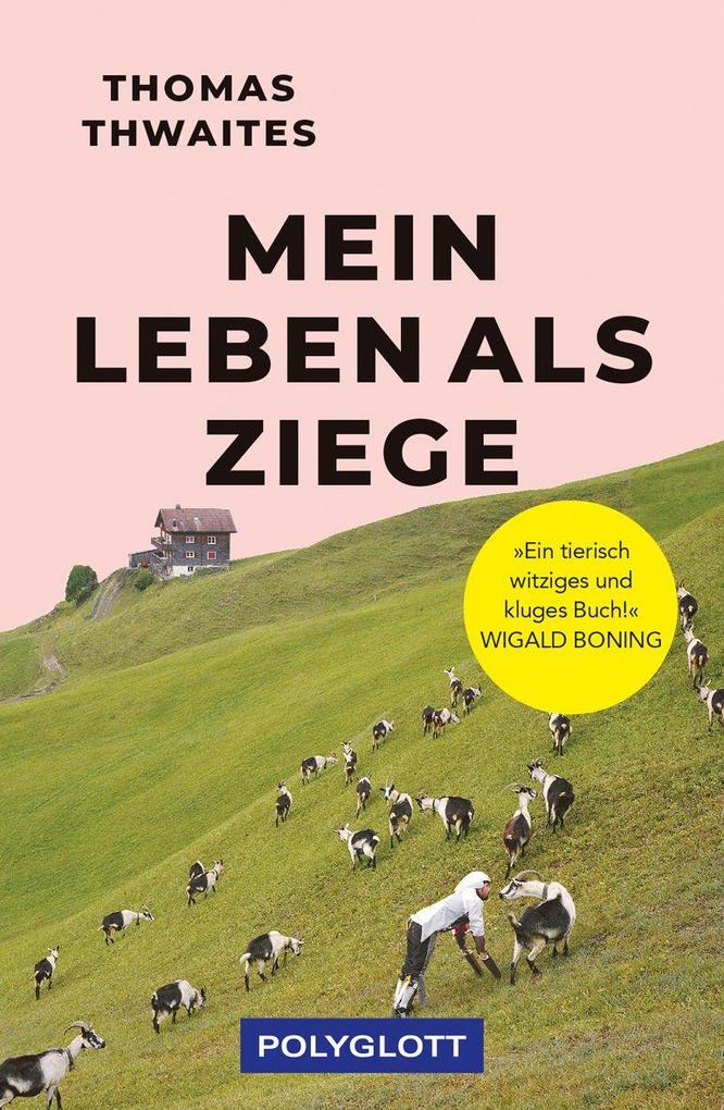 Polyglott Mein Leben Als Ziege, Reisebücher Von Christa Prummer-Lehmair, Heide Horn, Thomas Thwaites - Bild 4