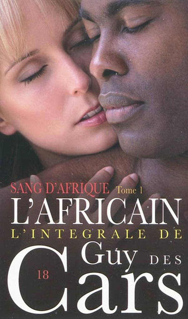 Guy des Cars 18 Sang d'Afrique Tome 1 / L'Africain - Guy Des Cars