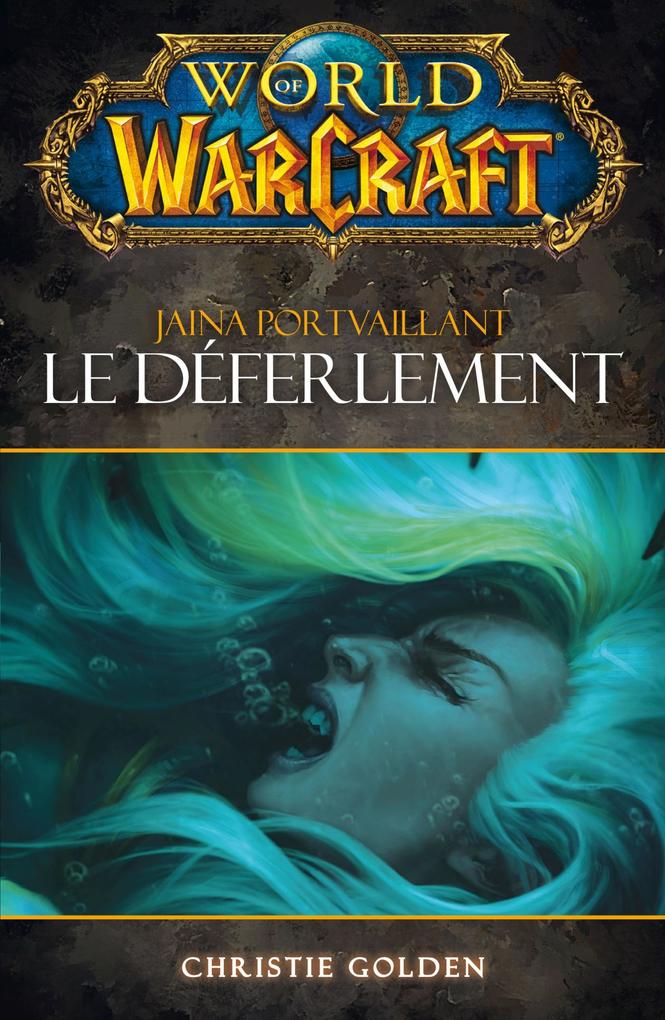 World of Warcraft - Le déferlement - Christie Golden