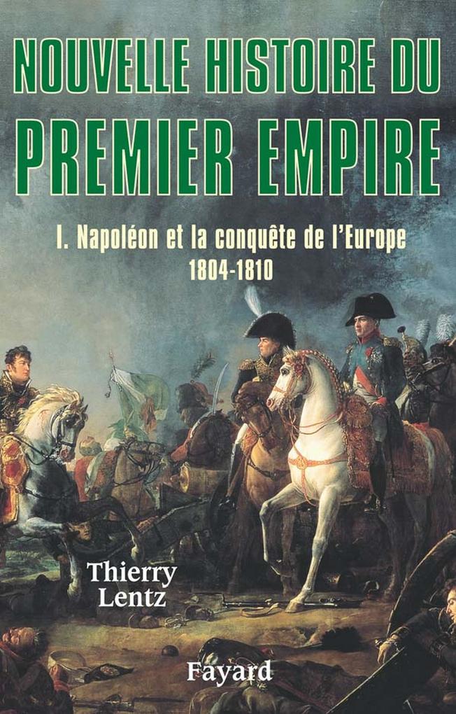Nouvelle histoire du Premier Empire tome 1 - Thierry Lentz