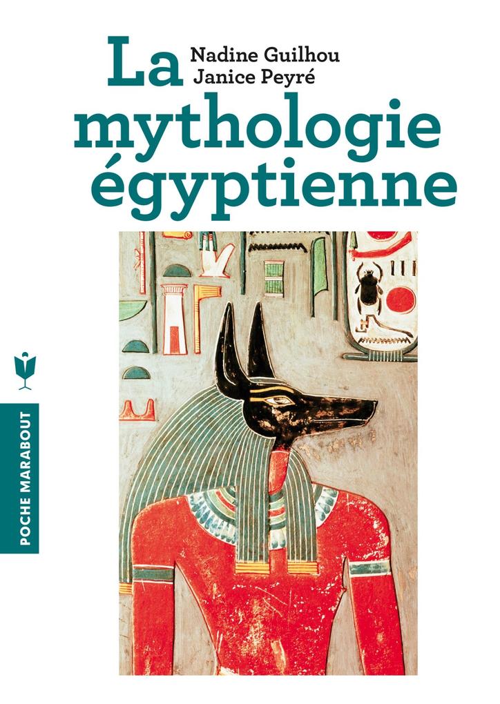 Mythologie égyptienne - Nadine Guilhou/ Janice Peyré