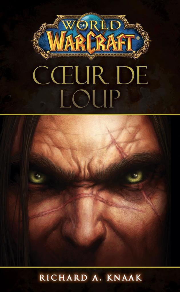 World of Warcraft - Coeur de loup - Richard A Knaak