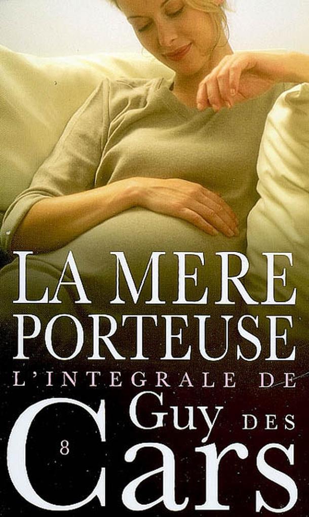 Guy des Cars 8 La Mère porteuse - Guy Des Cars