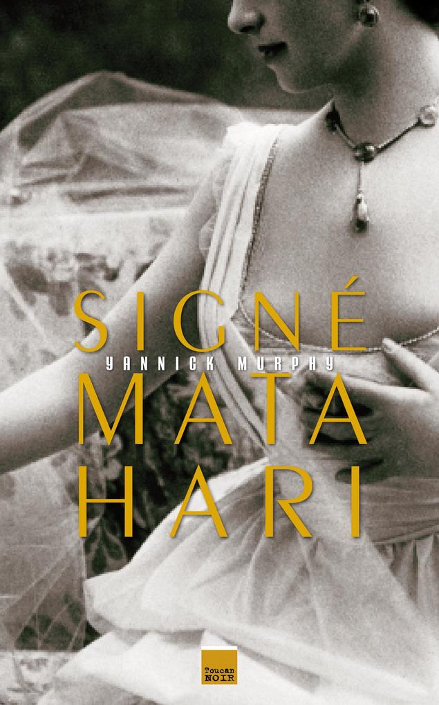 Signé Mata Hari - Yannick Murphy
