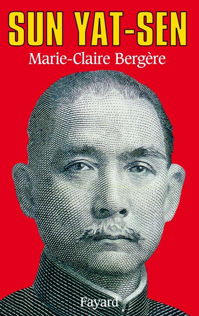 Sun Yat-Sen - Marie-Claire Bergère