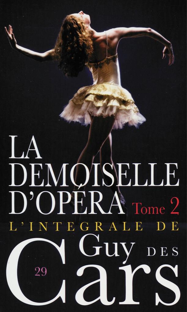 Guy des Cars 29 La Demoiselle d'Opéra Tome 2 - Guy Des Cars