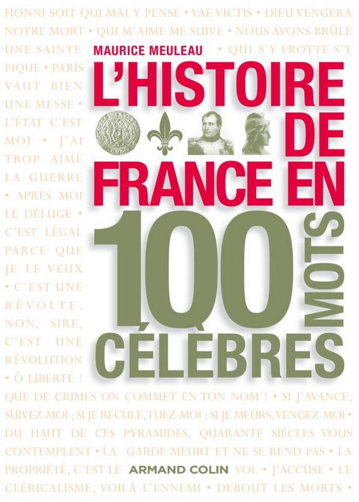 L'histoire de France en 100 mots célèbres - Maurice Meuleau