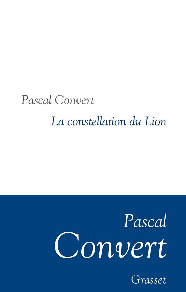 La Constellation du Lion - Pascal Convert