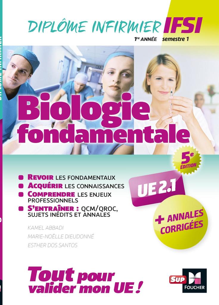 Biologie fondamentale UE 2.1 - Semestre 1 - Infirmier en IFSI - DEI - Préparation complète - 5e éd - Kamel Abbadi/ Marie-Noëlle Dieudonné/ Esther Dos Santos