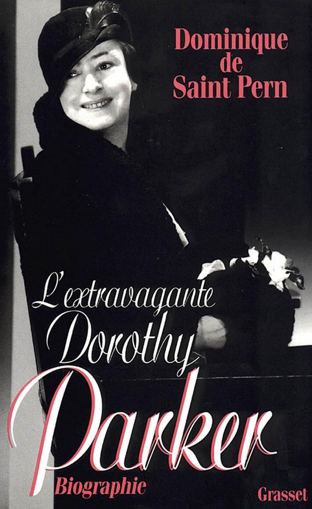 L'extravagante Dorothy Parker - Dominique de Saint Pern