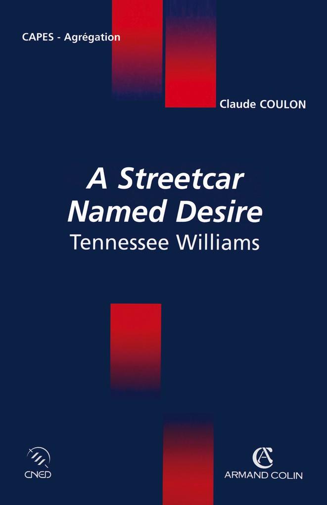 A Streetcar Named Desire Tennessee Williams - Claude Coulon