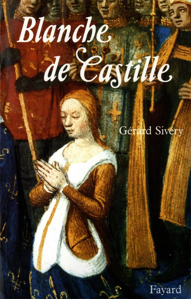 Blanche de Castille - Gérard Sivéry