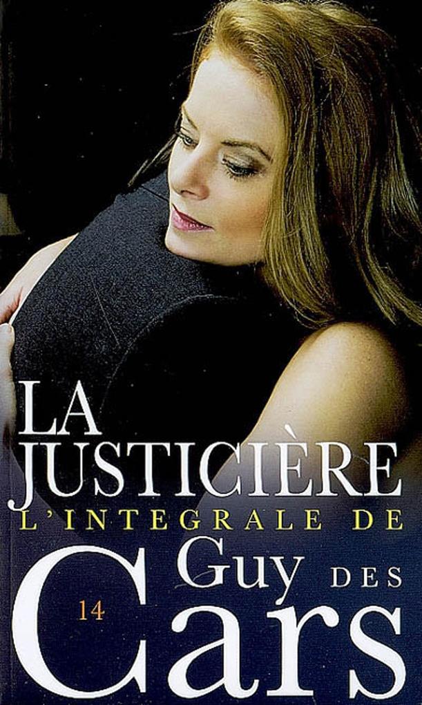 Guy des Cars 14 La Justicière - Guy Des Cars