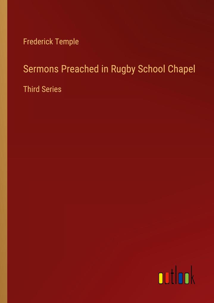 Sermons Preached in Rugby School Chapel - Frederick Temple