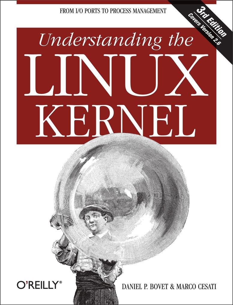 Understanding the Linux Kernel: From I/O Ports to Process Management (O'Reilly Ser.) - Bild 4