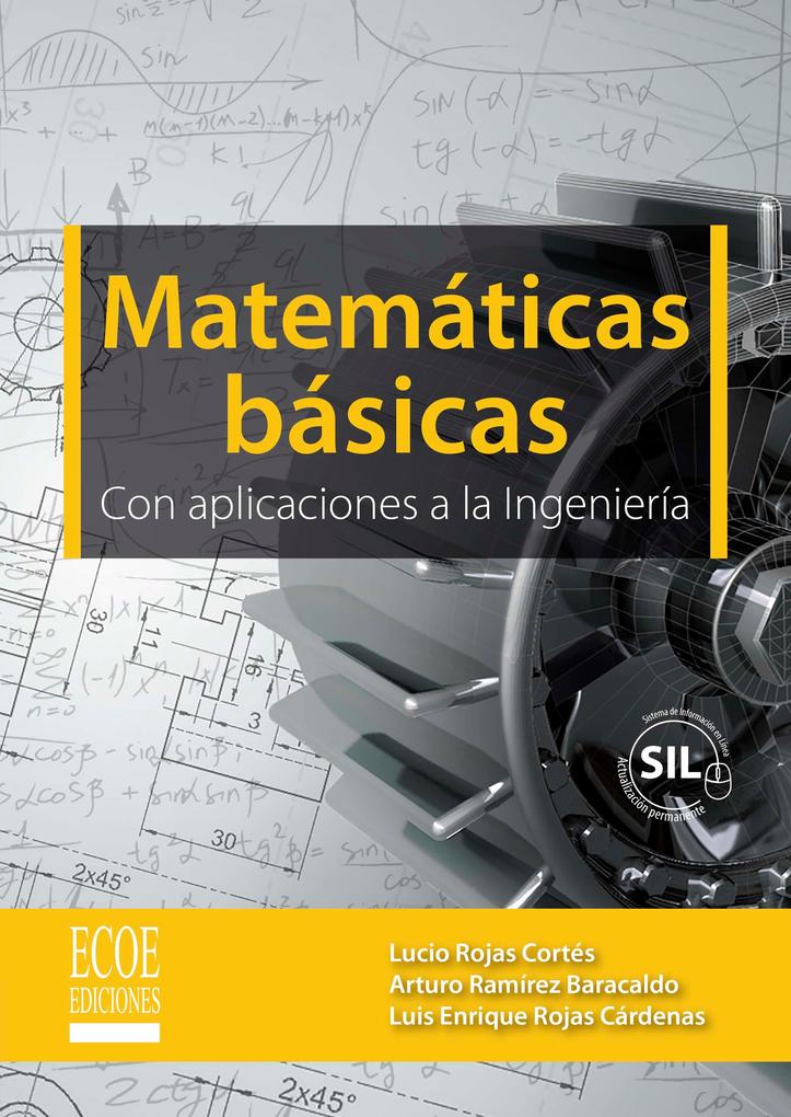 Matemáticas básicas con aplicaciones a la ingeniería - Lucio Rojas