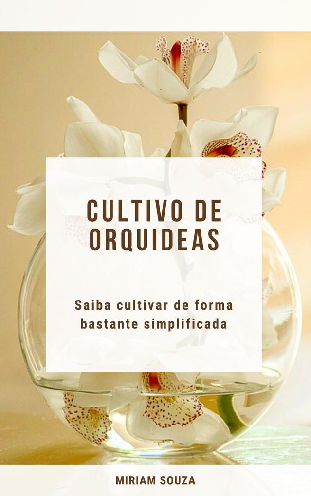 Cultivo de Orquídeas - Miriam Souza