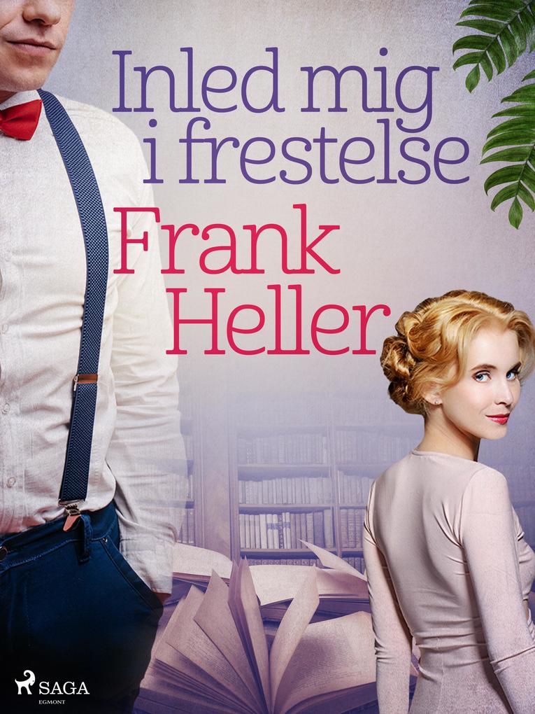 Inled mig i frestelse - Frank Heller
