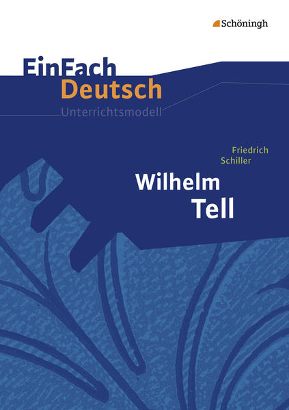 EinFach Deutsch Unterrichtsmodelle - Günter Schumacher/ Klaus Vorrath/ Friedrich Schiller