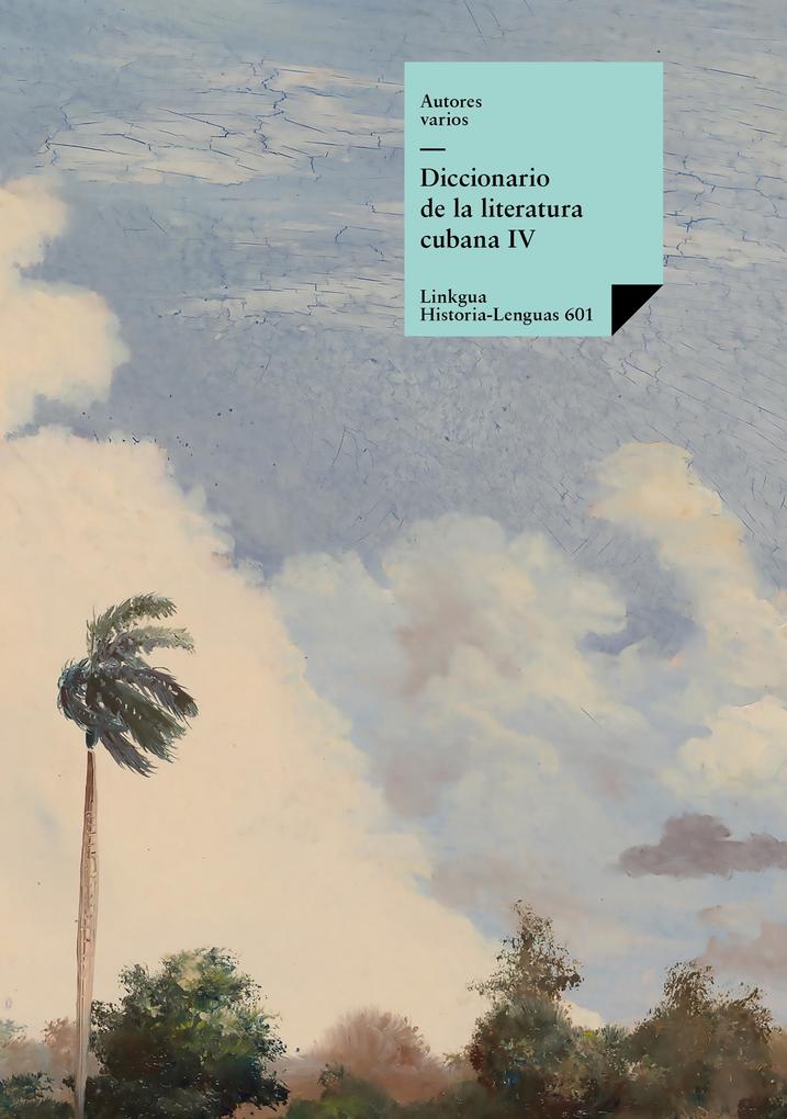 Diccionario de la literatura cubana IV - Varios Autores