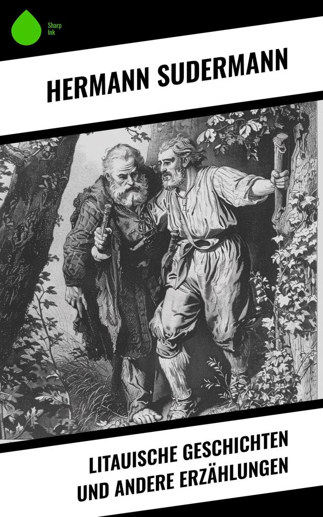 Litauische Geschichten und andere Erzählungen - Hermann Sudermann