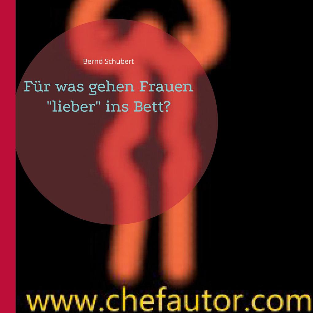 Für was gehen Frauen 'lieber' ins Bett? - Bernd Schubert