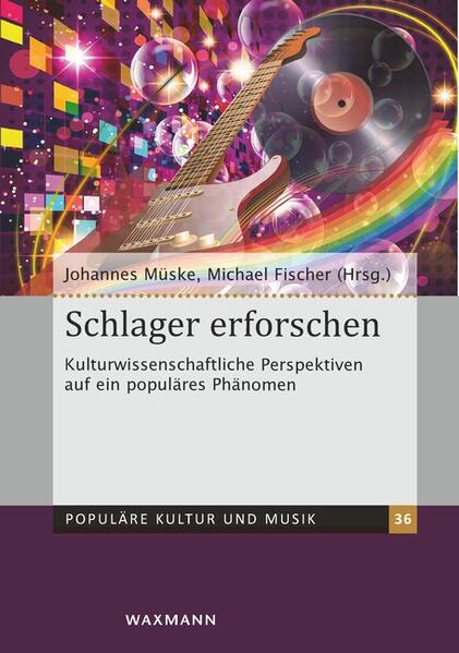 Schlager erforschen - Johannes Müske/ Michael Fischer/ Otfried Büsing/ Ella Detscher/ Marina Forell