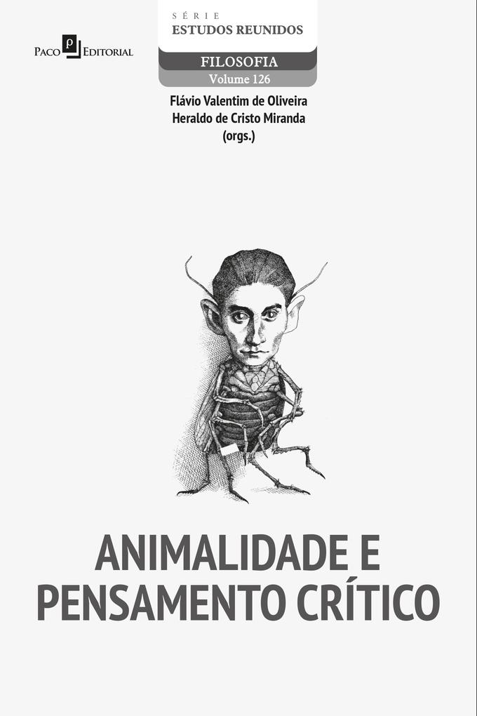 Animalidade e pensamento crítico - Flávio Valentim de Oliveira/ Heraldo de Cristo Miranda/ Fernanda Barros Moreira/ Marco Antonio Correa Bezerra/ Patrícia Da Silva Santos