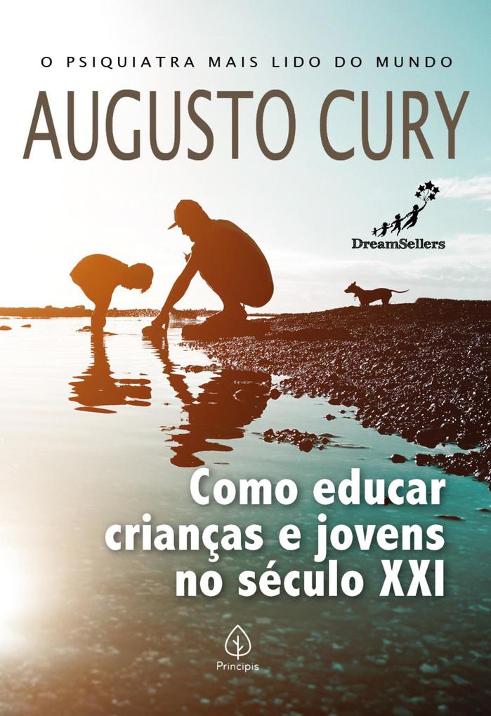 Como educar crianças e jovens no século XXI - Augusto Cury