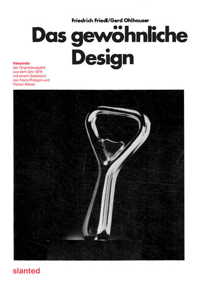 Das gewöhnliche Design - Friedrich Friedl/ Gerd Ohlhauser