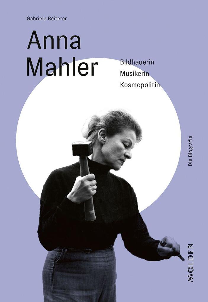 Molden Anna Mahler, Biografien Von Gabriele Reiterer - Bild 5