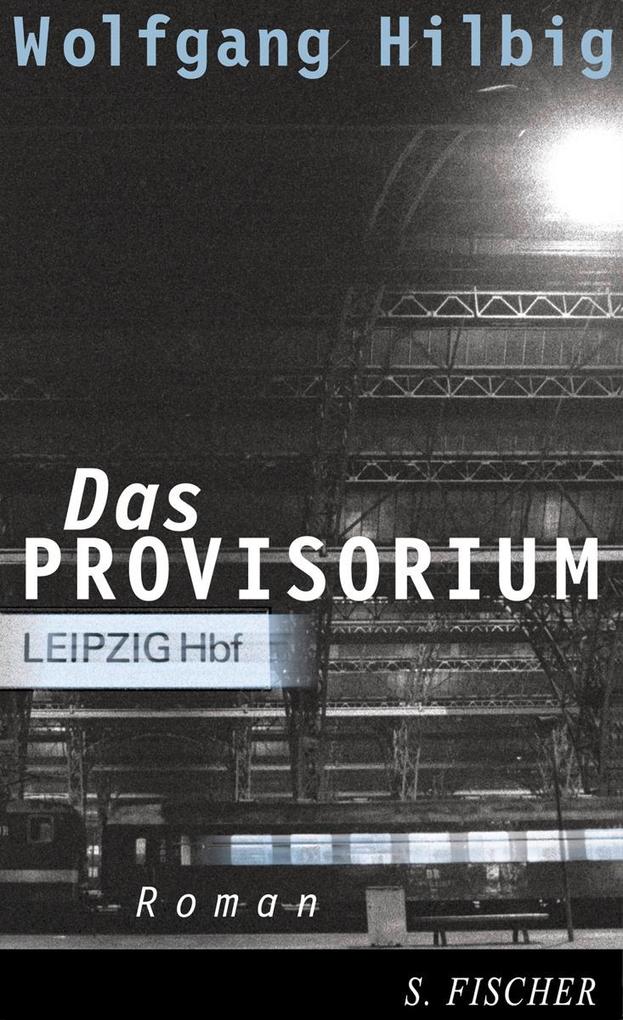 Das Provisorium - Wolfgang Hilbig
