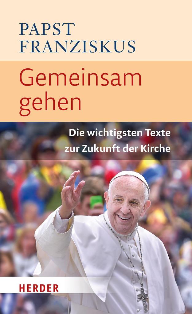 Gemeinsam gehen: Die wichtigsten Texte zur Zukunft der Kirche - Bild 5