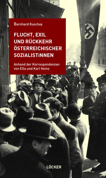 Flucht Exil und Rückkehr österreichischer SozialistInnen - Bernhard Kuschey