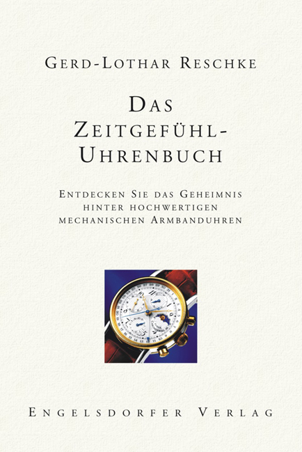 Engelsdorfer Das Zeitgefühl - Uhrenbuch, Ratgeber Von Gerd-Lothar Reschke - Bild 5