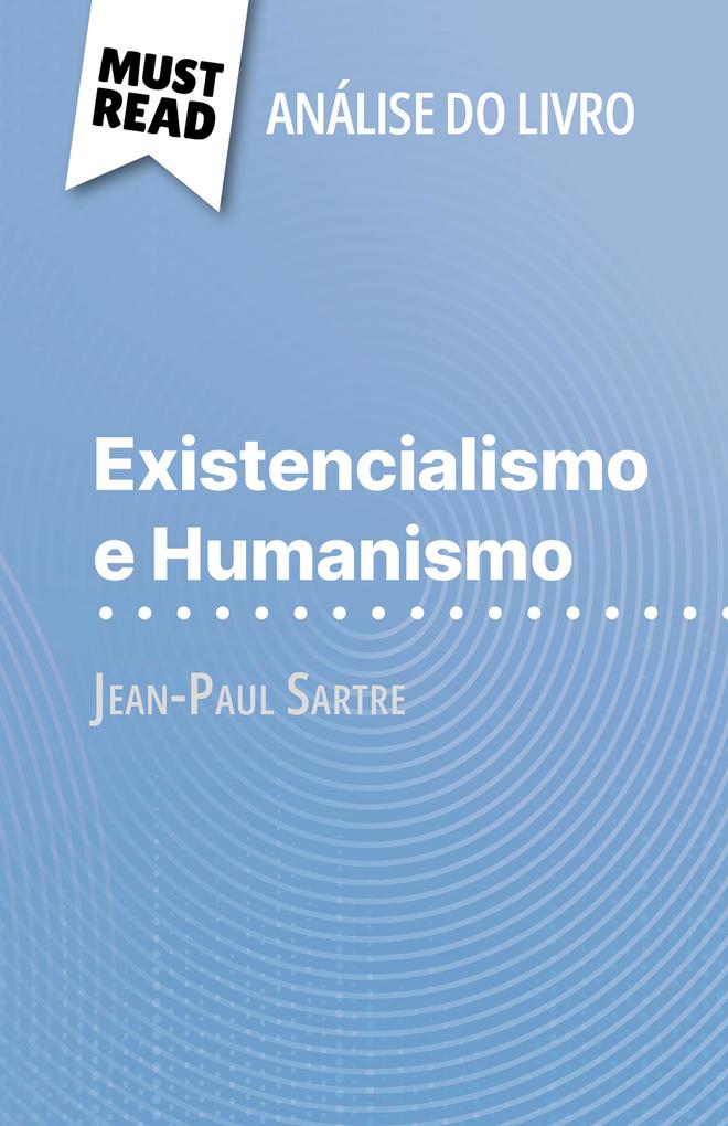 Existencialismo e Humanismo de Jean-Paul Sartre (Análise do livro) - Vincent Guillaume