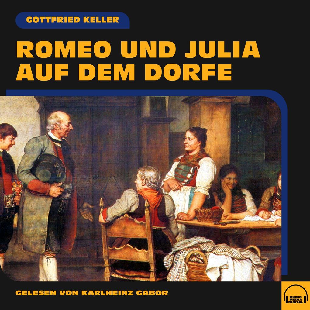 Romeo und Julia auf dem Dorfe - Gottfried Keller