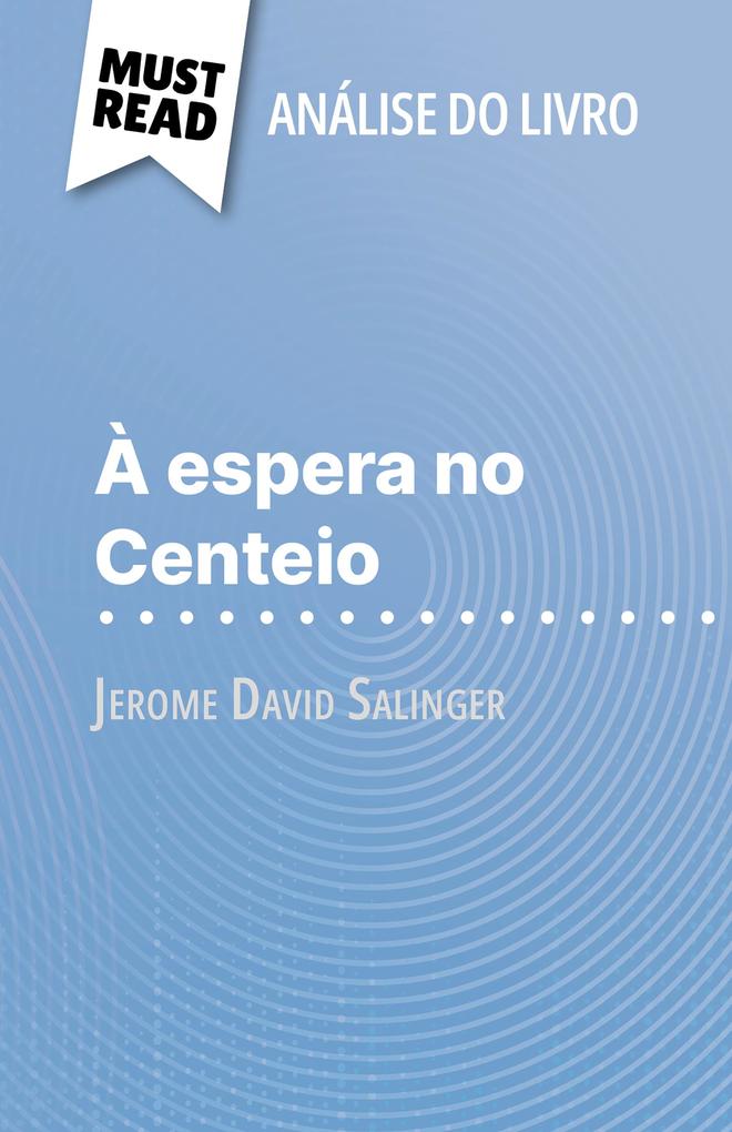 À espera no Centeio de Jerome David Salinger (Análise do livro) - Pierre Weber