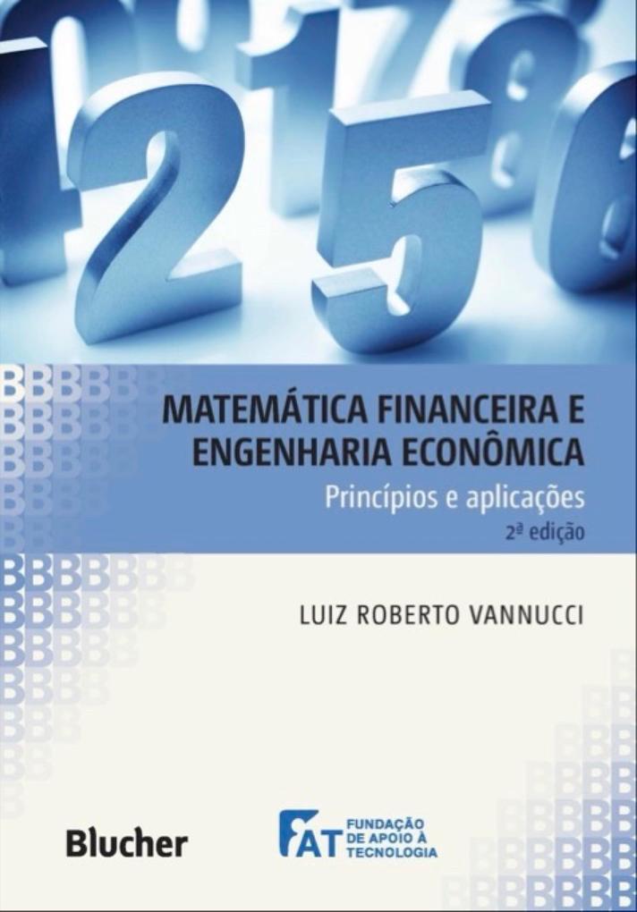 Matemática financeira e engenharia econômica princípios e aplicações - Luiz Roberto Vannucci