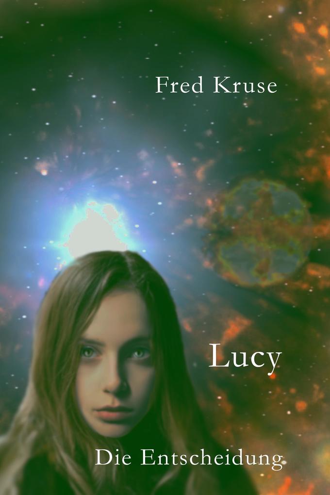 Lucy - Die Entscheidung (Band 7) - Fred Kruse