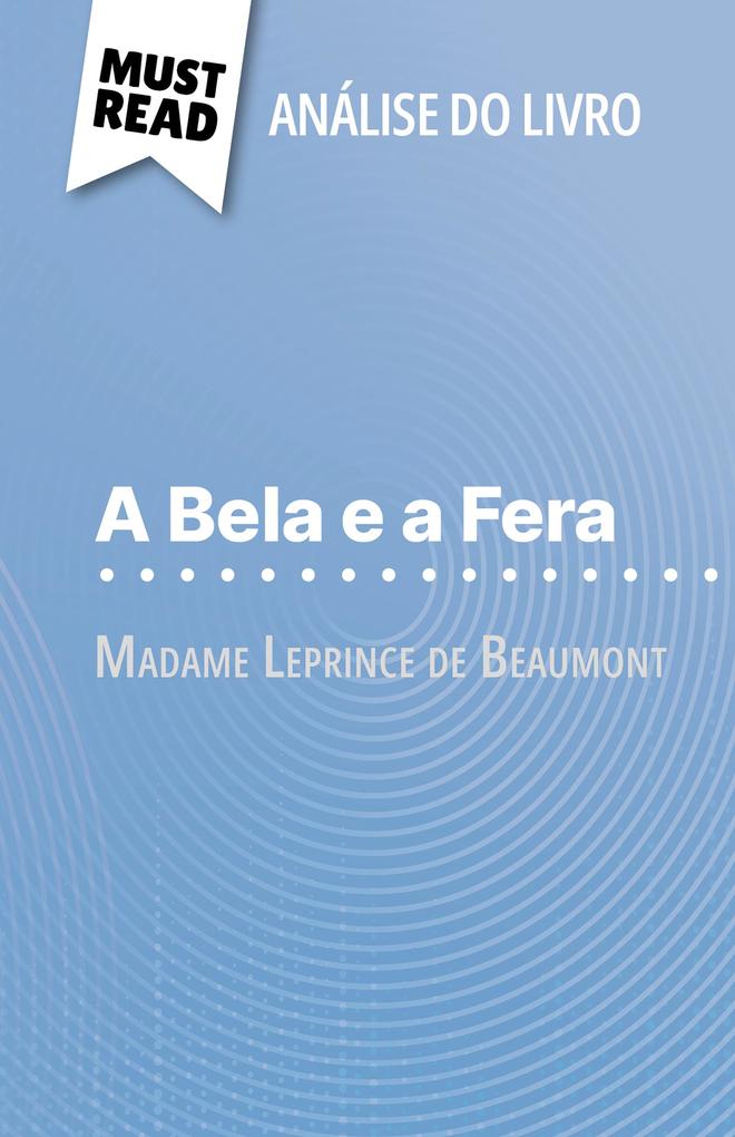 A Bela e a Fera de Madame Leprince de Beaumont (Análise do livro) - Margot Pépin